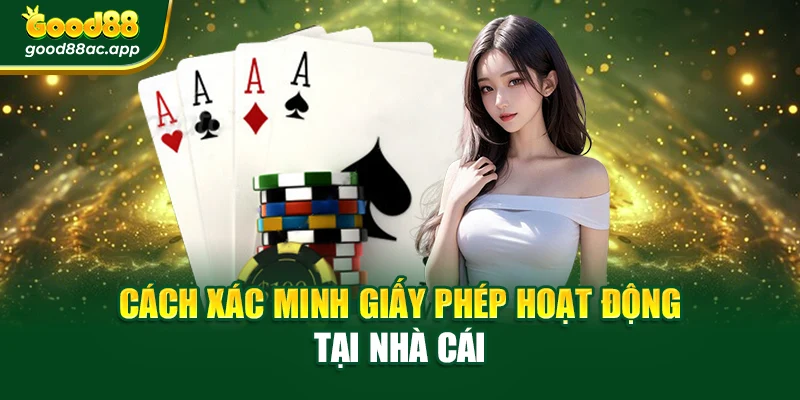 Giấy phép hoạt động 3 Cách xác minh giấy phép hoạt động tại nhà cái