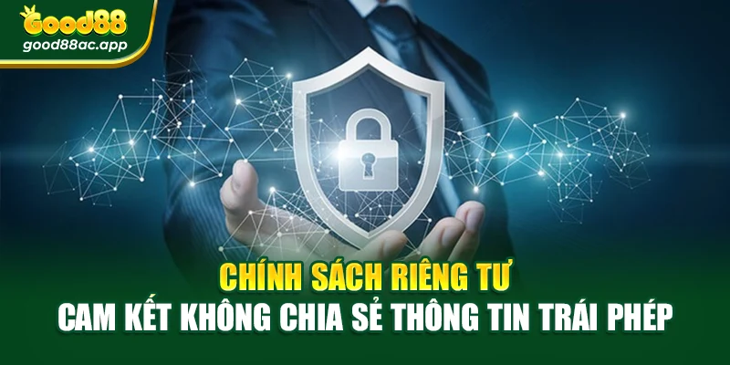 Chính sách riêng tư 1 Chính sách riêng tư cam kết không chia sẻ thông tin trái phép