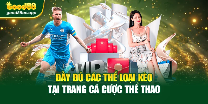 Đầy đủ các thể loại kèo tại trang cá cược thể thao