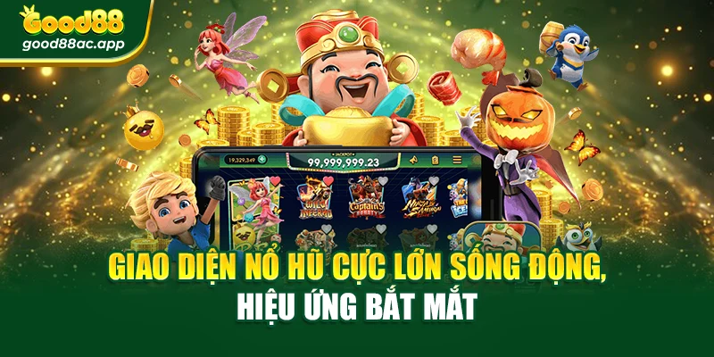Nổ Hũ Thần Tài – Vận May Tràn Đầy Trong Từng Vòng Quay 2 Giao diện nổ hũ cực lớn sống động, hiệu ứng bắt mắt