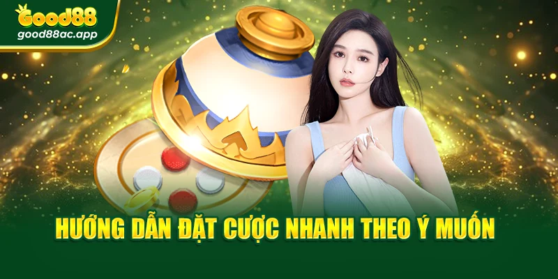 Hướng dẫn đặt cược nhanh theo ý muốn
