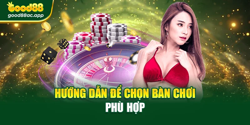 Hướng dẫn để chọn bàn chơi phù hợp