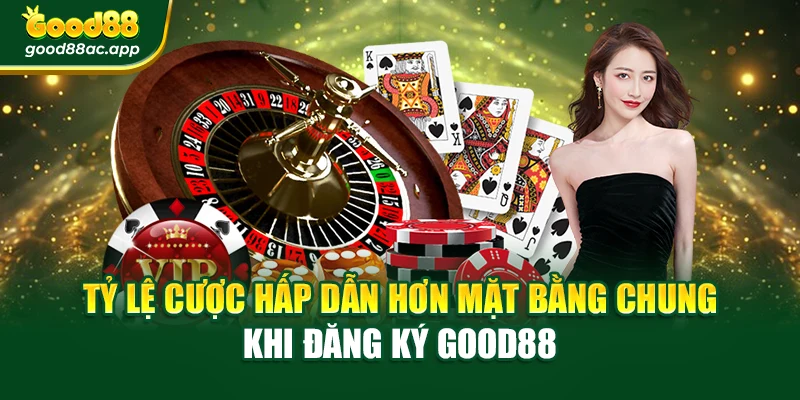 Đăng Nhập Good88 – Truy Cập Siêu Tốc, Chơi Cược Cực Phê 2 Tỷ lệ cược hấp dẫn hơn mặt bằng chung khi đăng ký Good88