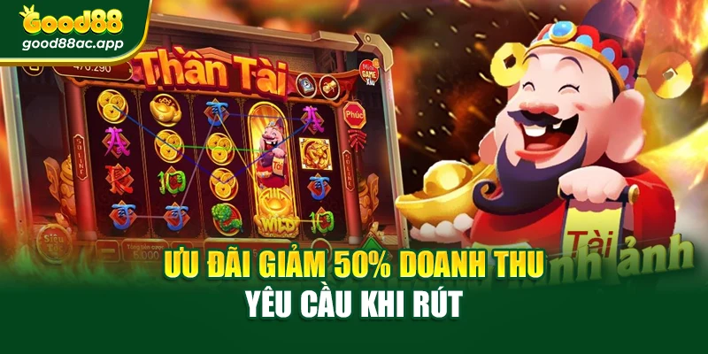 Nổ Hũ Cực Lớn – Bắt Trọn Kho Báu Chỉ Với Một Vòng Quay 4 Ưu đãi giảm 50% doanh thu yêu cầu khi rút